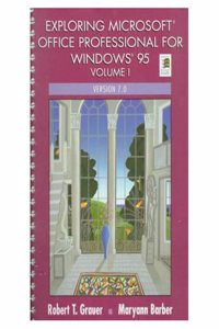 Exploring Microsoft Office Professional for Windows 95, Volume I, Version 7.0: 1 (Exploring Windows 95 Series)