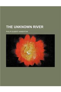 The Unknown River