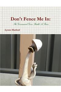 Don't Fence Me In