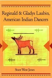 Reginald and Gladys Laubin, American Indian Dancers