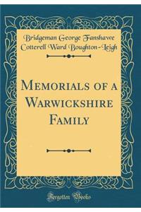 Memorials of a Warwickshire Family (Classic Reprint)