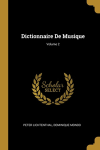 Dictionnaire De Musique; Volume 2