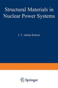 Structural Materials in Nuclear Power Systems