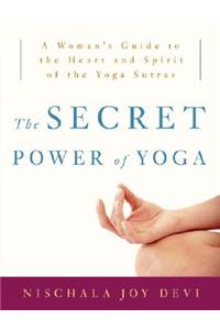 The Secret Power of Yoga