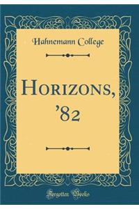 Horizons, '82 (Classic Reprint)