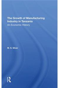 Growth of the Manufacturing Industry in Tanzania