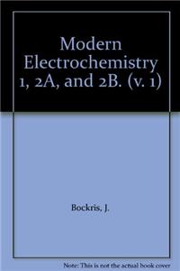 Modern Electrochemistry 1, 2a, and 2b.