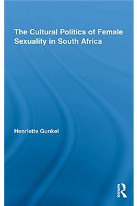 Cultural Politics of Female Sexuality in South Africa