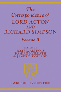 Correspondence of Lord Acton and Richard Simpson: Volume 2
