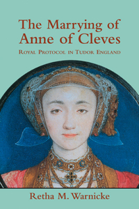 Marrying of Anne of Cleves: Royal Protocol in Early Modern England