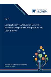Comprehensive Analysis of Concrete Pavement Response to Temperature and Load Effects
