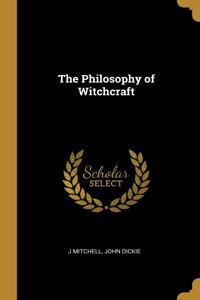 The Philosophy of Witchcraft