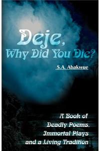 Deje, Why Did You Die?