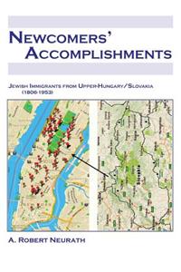 Newcomers' Accomplishments Jewish Immigrants from Upper Hungary/Slovakia (1806-1953)