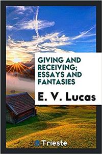 Giving and receiving; essays and fantasies