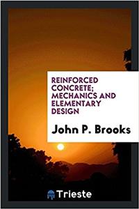 Reinforced concrete; mechanics and elementary design