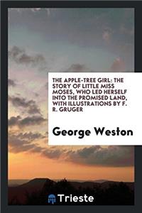 THE APPLE-TREE GIRL: THE STORY OF LITTLE