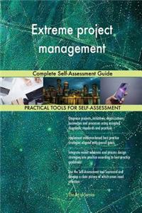 Extreme project management Complete Self-Assessment Guide