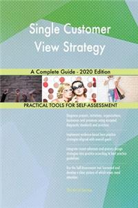 Single Customer View Strategy A Complete Guide - 2020 Edition