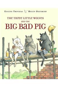 Three Little Wolves and the Big Bad Pig