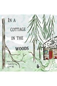 In A Cottage In The Woods