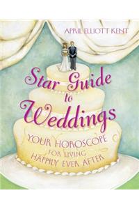 Star Guide to Weddings: Your Horoscope for Living Happily Ever After