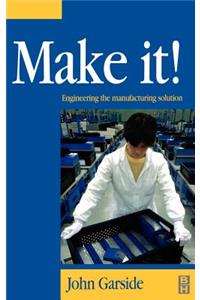 Make It! The Engineering Manufacturing Solution
