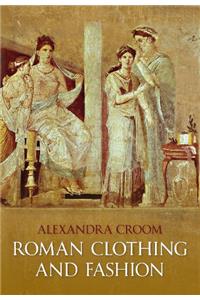 Roman Clothing and Fashion