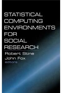 Statistical Computing Environments for Social Research