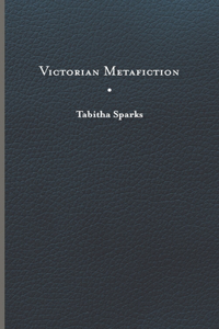 Victorian Metafiction