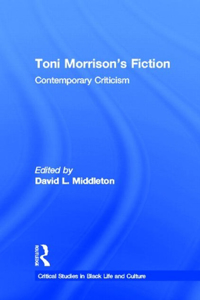 Toni Morrison's Fiction: Contemporary Criticism