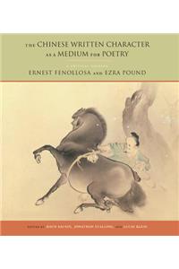 The Chinese Written Character As a Medium for Poetry