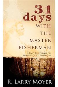 31 Days with the Master Fisherman
