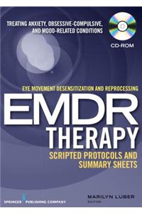 Eye Movement Desensitization and Reprocessing (Emdr) Scripted Protocols: Treating Anxiety, Obsessive-Compulsive, and Mood-Related Conditions