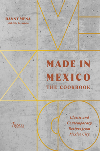 Made in Mexico: The Cookbook