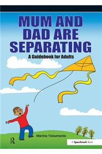Mum and Dad are Separating