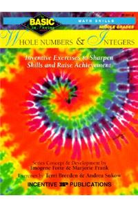 Whole Numbers & Integers Grades 6-8: Inventive Exercises to Sharpen Skills and Raise Achievement