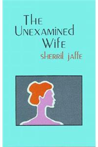 Unexamined Wife