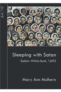 Sleeping with Satan: Salem Witch-Hunt, 1692