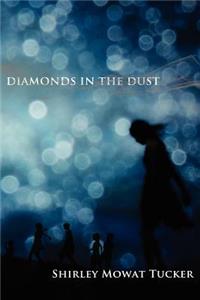 Diamonds in the Dust