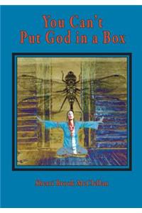 You Can't Put God in a Box