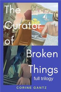 Curator of Broken Things Trilogy: Full Trilogy