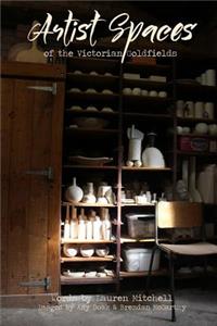 Artist Spaces Of The Victorian Goldfields