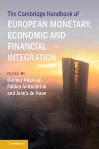 Cambridge Handbook of European Monetary, Economic and Financial Integration