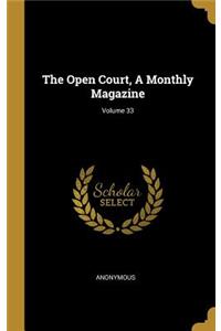 The Open Court, A Monthly Magazine; Volume 33