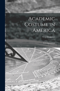 Academic Costume in America: a Compendium