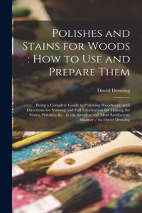 Polishes and Stains for Woods