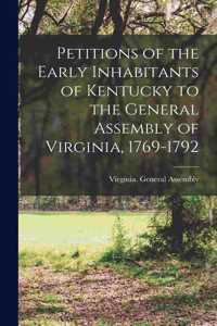Petitions of the Early Inhabitants of Kentucky to the General Assembly of Virginia, 1769-1792