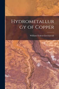 Hydrometallurgy of Copper