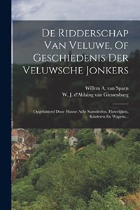 De Ridderschap Van Veluwe, Of Geschiedenis Der Veluwsche Jonkers